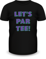 PAR TEE Transfusion "LET'S PAR TEE!" T-Shirt