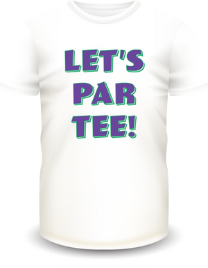 PAR TEE Transfusion "LET'S PAR TEE!" T-Shirt